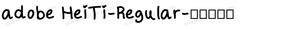 adobe HeiTi-Regular字体转换